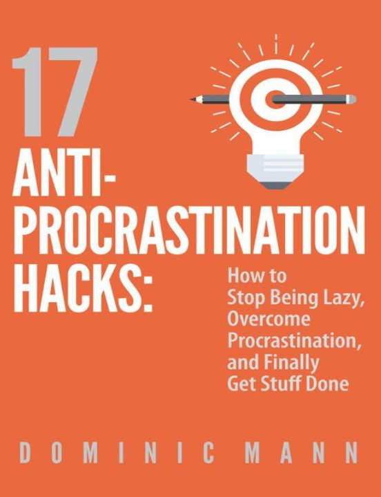 17 Anti-Procrastination Hacks